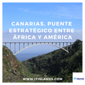 Canarias, Puente Estratégico entre África y América